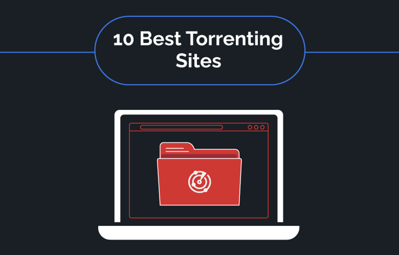 10 Best Torrenting Sites of 2024